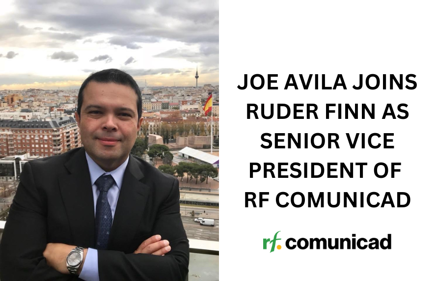 Joe Avila Joins Ruder Finn as Senior Vice President of RF Comunicad